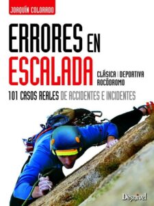 Errores en escalada - 101 Casos Reales de accidentes e incidentes